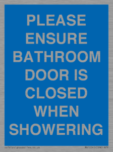 PLEASE ENSURE BATHROOM DOOR IS CLOSED WHEN SHOWERING